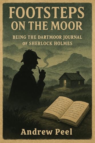 Footsteps on the Moor: Being The Dartmoor Journal of Sherlock Holmes (Kindle Edition)