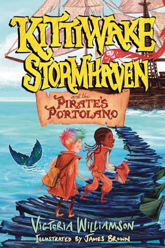 Kittiwake Stormhaven and the Pirate's Portolano (Kindle Edition)