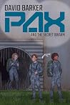 Pax and the Secret Swarm by David     Barker