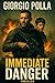 Immediate Danger (Captain Marco Spada's Missions Book 1)