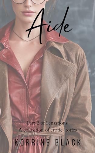 Aide: An Erotic Dark Bully Romance (Sensations Book 2)
