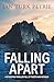 Falling Apart: A dystopian thriller full of twists and intrigue