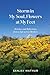 Storm in My Soul, Flowers at My Feet  by Sanjay Mathur