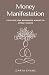 Money Manifestation: Cultiv...