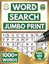 WORD SEARCH (JUMBO PRINT) PUZZLE BOOK FOR ADULTS & SENIORS: 1000+ EXTRA LARGE PRINT WORDS - (30 PT FONT SIZE) WORD FIND PUZZLES - VOL 2