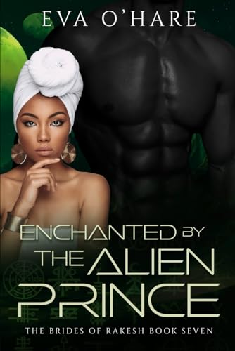 Enchanted by the Alien Prince (The Brides of Rakesh)