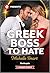 Greek Boss to Hate: A Billionaire Enemies to Lovers Workplace Contemporary Romance (Greek Rivals)