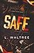 Safe: An MM Bully Romance