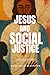 Jesus and Social Justice: A...