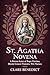 St. Agatha Novena : A Patro...