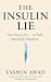 The Insulin Lie: Eat, Fast,...