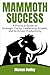 Mammoth Success: A Practica...