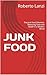 JUNK FOOD by Roberto Lanzi