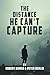 The Distance He Can’t Capture