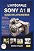 L'INTÉGRALE SONY A1 II GUID...
