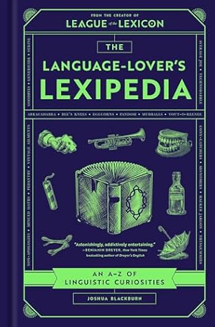 The Language-Lover's Lexipedia: An A-Z of Linguistic Curiosities