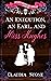 An Execution, an Earl, and Miss Hughes (Regency Murder and Marriage #5).