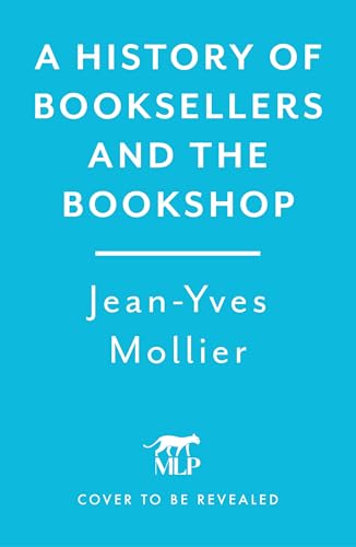A History of Booksellers and the Bookshop (Kindle Edition)