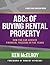 ABCs of Buying Rental Prope...