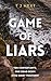 Game of Liars: A gripping, ...