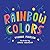 Rainbow Colors by Yvonne Pearson Rainbow Colors by Yvonne Pearson