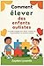 Comment élever des enfants autistes by Zayden Lorentis