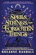 Spells, Strings, and Forgotten Things