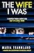 The Wife I Was by Maria Frankland