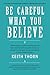 Be Careful What You Believe...