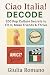 Ciao Italia! Decode: 200 Po...