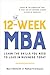 The 12-Week MBA: Learn the Skills You Need to Lead in Business Today
