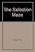 The Selection Maze