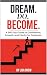 Dream. Do. Become. : A 365 ...