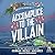 Accomplice to the Villain (...