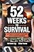 52 Weeks to Survival: The C...