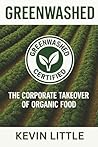 Greenwashed: The Corporate Takeover of Organic Food
