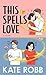 This Spells Love: A Novel (Thorndike Press; Large Print)