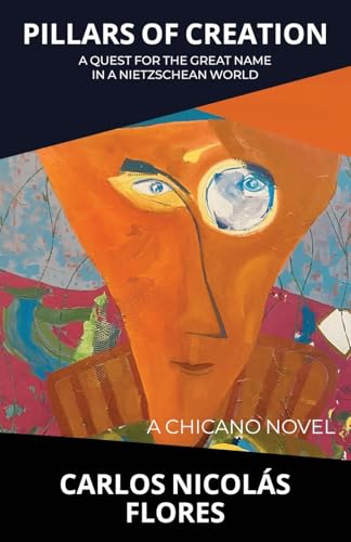 Pillars of Creation: A Quest for the Great Name in a Nietzschean World (Paperback)