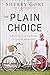 The Plain Choice: A True Story of Choosing to Live an Amish Life
