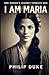 I AM MARIA: A stunning hist...