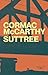 Suttree by Cormac McCarthy Suttree by Cormac McCarthy