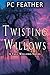 TWISTING WILLOWS: A Tall WI...