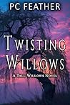 TWISTING WILLOWS:...