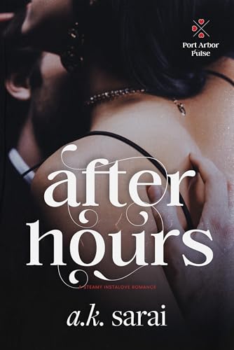 After Hours: A Steamy Instalove Romance (Port Arbor Pulse Book 1)