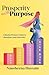 Prosperity with Purpose by Nausheena Hussain Prosperity with Purpose by Nausheena Hussain