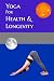 Yoga for Health and Longevity