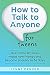 How to Talk to Anyone for tweens by Lynne Denver How to Talk to Anyone for tweens by Lynne Denver