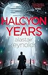 Halcyon Years by Alastair Reynolds Halcyon Years by Alastair Reynolds