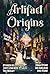 Artifact Origins by John M. Olsen