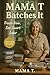 Mama T Batches It: Freeze N...